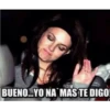 BUENO...YO NA MAS TE DIGO!
