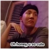 Oh honey, u so cute