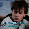 EH BUENO, NO ME IMPORTA