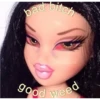 bad bitch
good weed