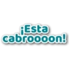 ¡Esta
cabroooon!