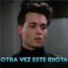 OTRA VEZ ESTE IDIOTA
