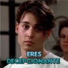 ERES DECEPCIONANTE