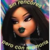 sin rencores
@bratzputis
pero con memoria