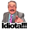 idiota!!