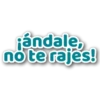 ¡ándale,
no te rajes!