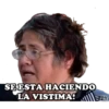 SE ESTA HACIENDO
LA VISTIMA!