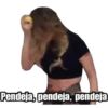 Pendeja, pendeja, pendeja