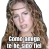 Como amiga
te he sido fiel