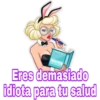 Ho
Eres demasiado
idiota para tu salud