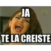 JA
TE LA CREISTE
memegenerator.es