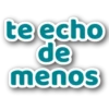te echo
de
menos