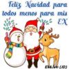 Feliz Navidad para
todos menos para
EX
mis
Ei&Javi (JD)