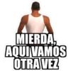 MIERDA,
AQUIVAMOS
OTRAVEZ