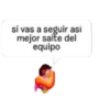 si vas a seguir asi
mejor salte del
equipo