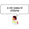 a ver pasa el
chisme