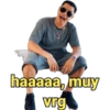haaaaa, muy
Vrg