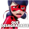 QUE
DESAGRADABLE