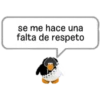 se me hace una
falta de respeto
B
