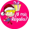 ¡y mis
Regalos?