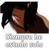Siempre he
estado solo