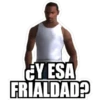 CY ESA
FRIALDAD?