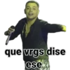que vrgs dise
ese
