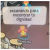 excavando para
encontrar tu
dignidad
Cxrecita
ΕΙ