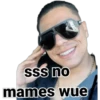 SSs no
mames wue