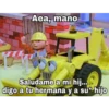 Aea, mano
TAZ
Saludame a mi hij...
digo a tu hermana y a su hijo