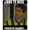 CQUE TE REIS
PEDAZO DE SALAME?
trator.n