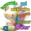 cafecito
para
empezar
a Joder
miyi