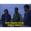 Andá máquina nomás
Nadie te detiene