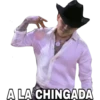 A LA CHINGADA