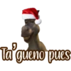 Ta' gueno pues