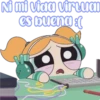 Ni mi vida viruuaI
es buena (