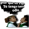 por que ser a que
Te tengo tanto
odio