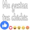 Me gustan
tus chichis