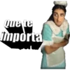 Que te
importa