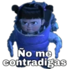 aSoyChooqomilq
No me
contradigas