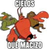 CIELOS
QUE MACIZO