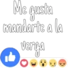 Me gusta
mandarte a la
verga