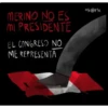 *k@r!x
MERINO NO ES
mi PRESIDENTE
EL CONGRESO NO
ME REPRESENTA