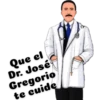 Que el
Dr. José
Gregorio
te cuide