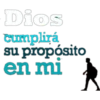 Dios
cumplirá
su propósito
en mi