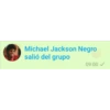 Michael Jackson Negro
salió del grupo
09:00✓