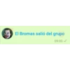 El Bromas salió del grupo
09:00 ✓