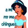 a mi
no me
chingues