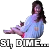 SI, DIME...
