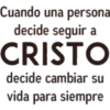 Cuando una persona
decide seguir a
CRISTO
decide cambiar su
vida para siempre